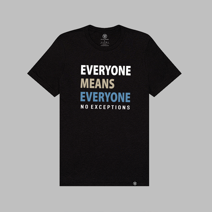 Everyone Means Everyone T-Shirt