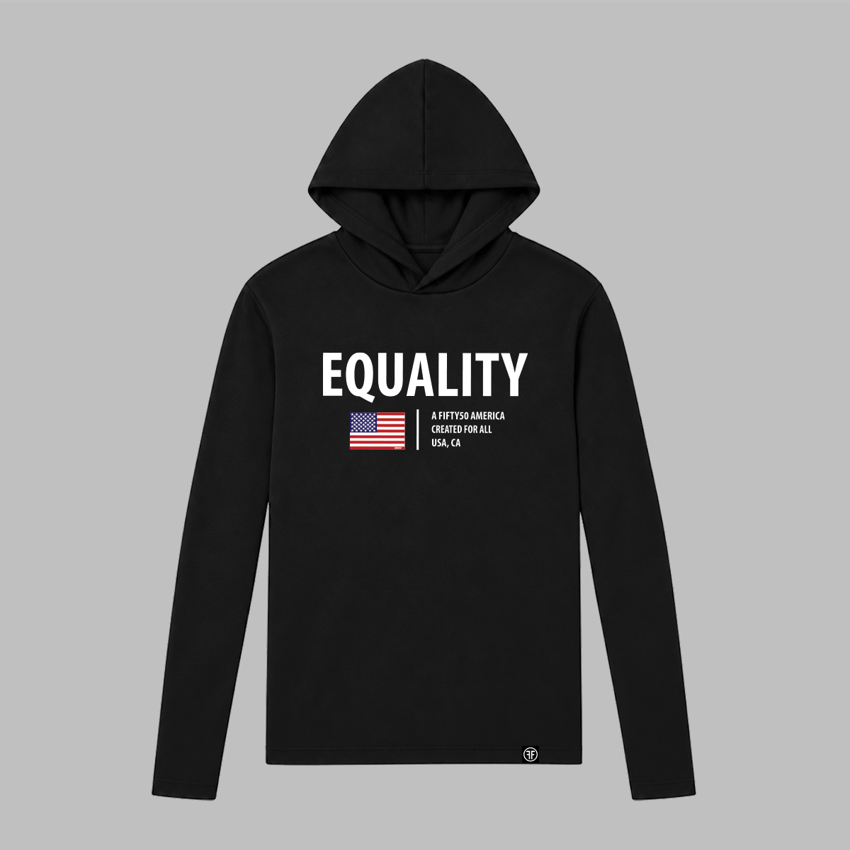 A black long-sleeve hoodie with a white graphic print on the front reading 'EQUALITY' above a small American flag and the text 'A FIFTY50 AMERICA CREATED FOR ALL, USA CA.' The hoodie is shown flat against a solid gray background.
