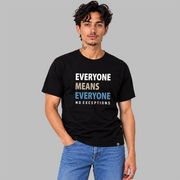 A man wearing a black graphic t-shirt with the text 'EVERYONE MEANS EVERYONE NO EXCEPTIONS' in white, beige, and slate blue, paired with blue jeans, set against a solid gray background.