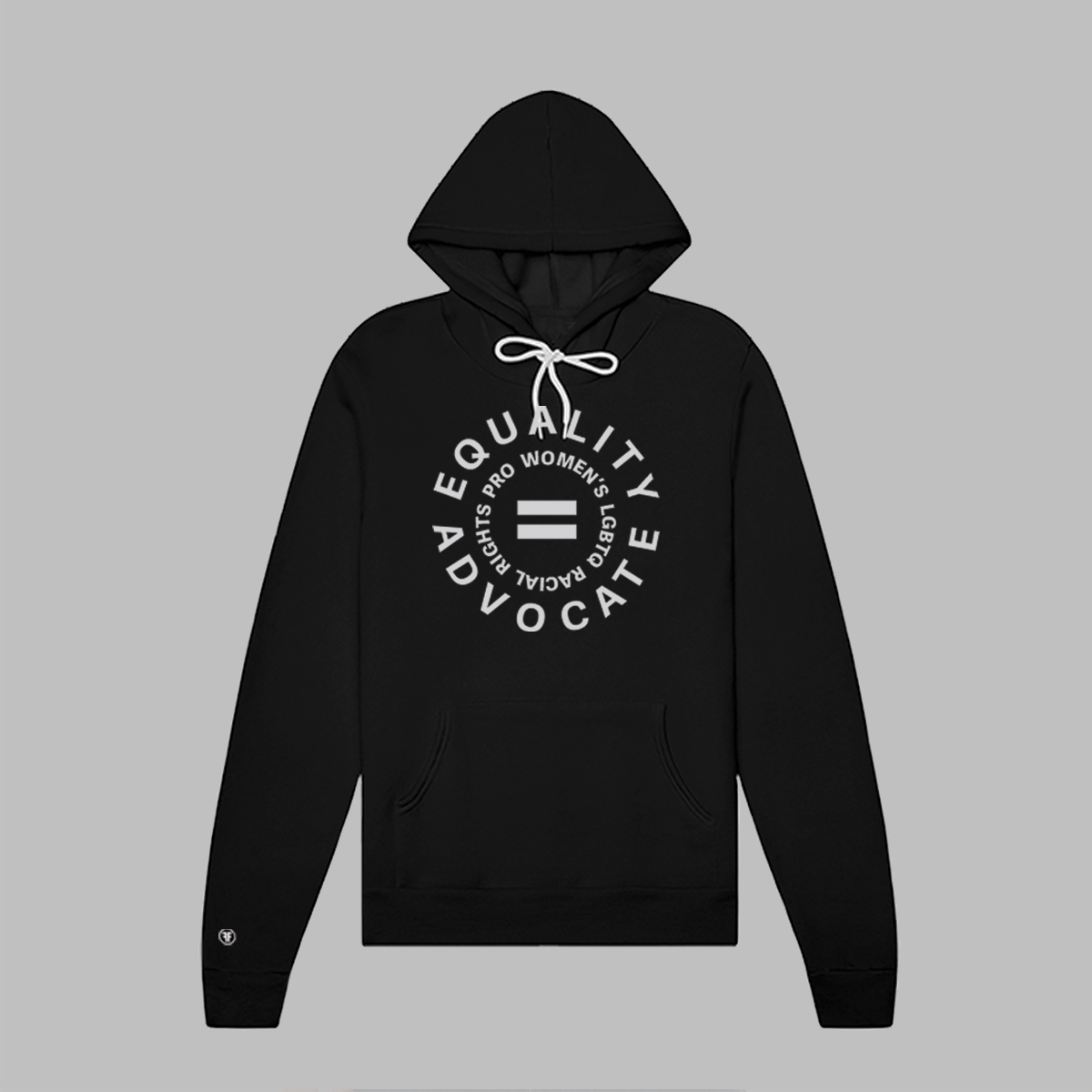 An equal rights, black hoodie, with a light grey logo. An equal sign is in the middle with the text Equality Advocate, pro women's, LGBTQ, & racial rights around it.