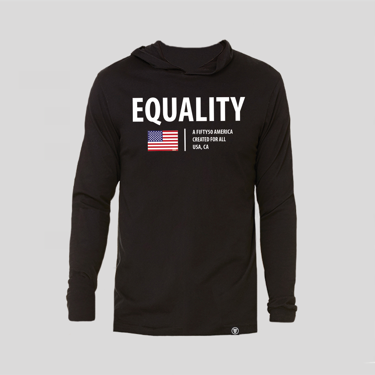 A black jersey hoodie, with  the text, Equality, written in white bold font. Under that there is an American flag and the text, A fifty 50 America created for all.